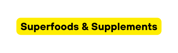 Superfoods Supplements